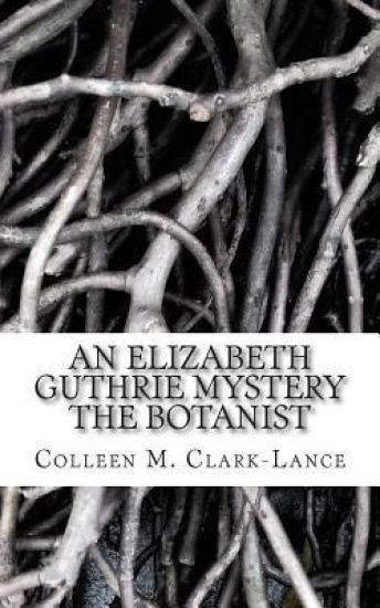 An Elizabeth Guthrie Mystery: The Botanist