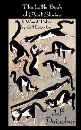 The Little Book of Short Stories: 9 Weird Tales by Jeff Deischer