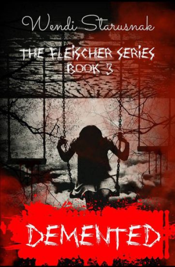 Demented: Book 3 of the Fleischer Series
