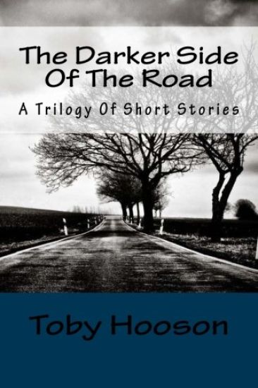 The Darker Side of the Road: A Trilogy Of Short Stories