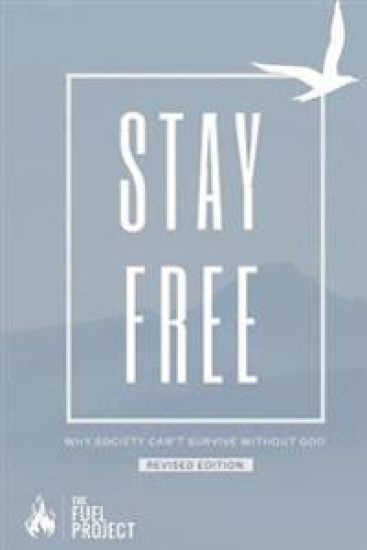 Stay Free: Why Society Can't Survive Without God