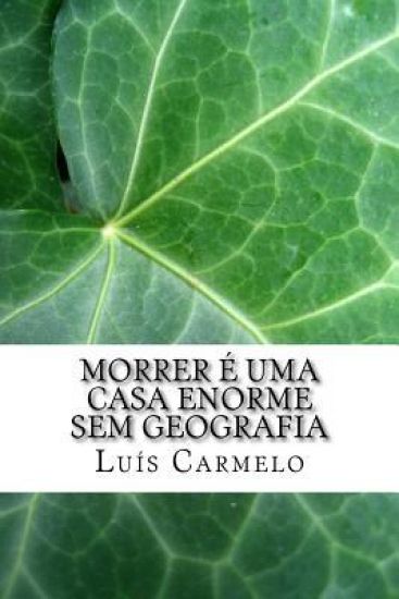 Morrer é uma casa enorme sem geografia