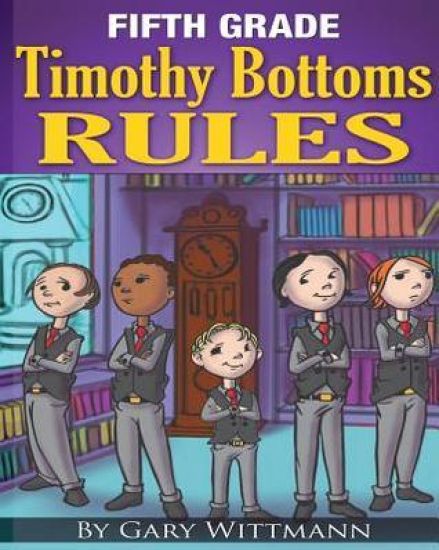 Fifth Grade Timothy Bottoms Rules (Bullying Series)