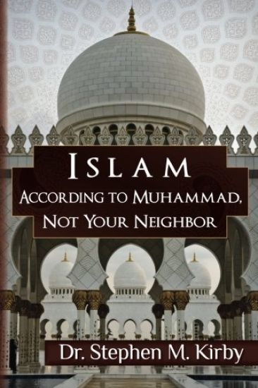 Islam According to Muhammad, Not Your Neighbor