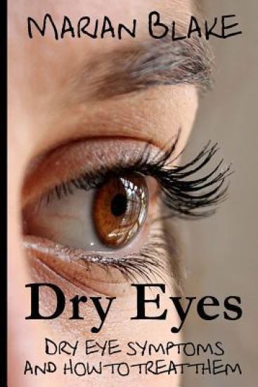 Dry Eyes: Dry Eye Symptoms and how to treat them