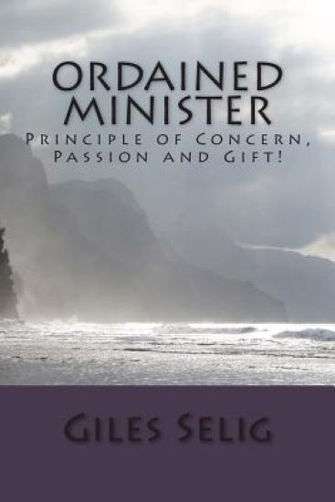 Ordained Minister: Principle of Concern, Passion and Gift!