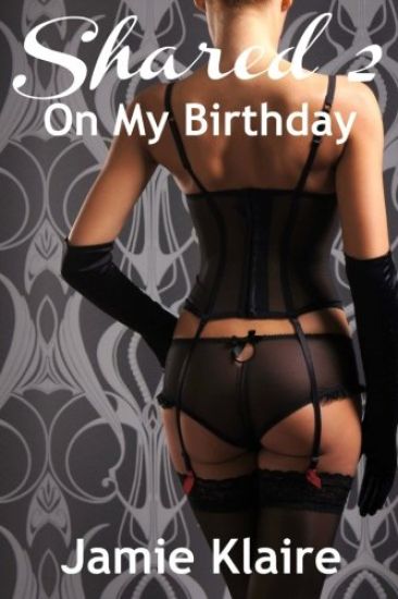 Shared 2: On My Birthday