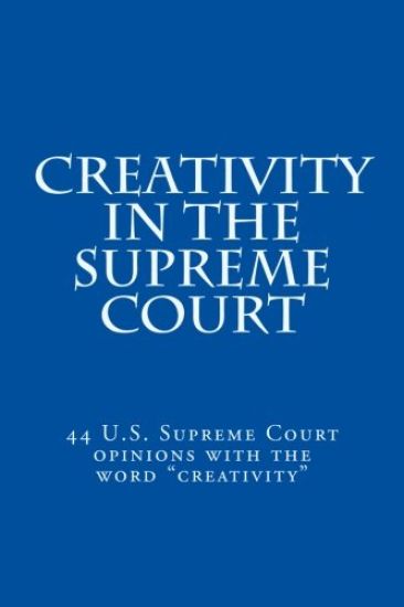 Creativity in the Supreme Court