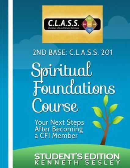 2nd Base: C.L.A.S.S. 201 Spiritual Foundations Course:: Student's Edition