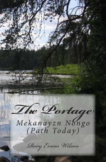 The Portage: Mekanayzn Nongo (Path Today)