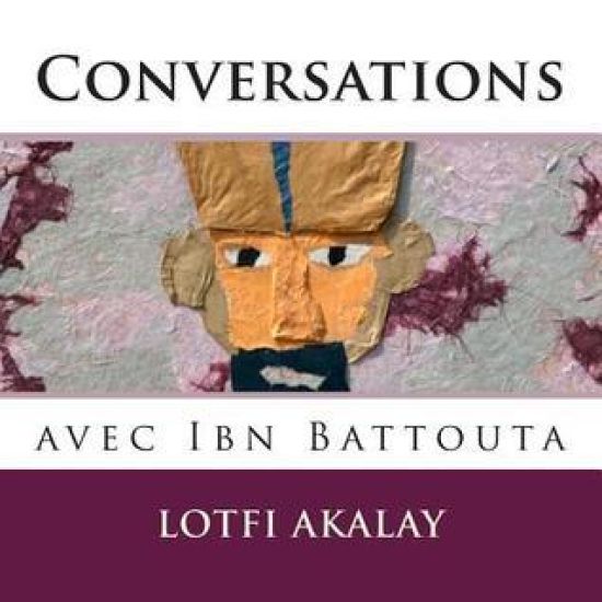 Conversations avec Ibn Battouta