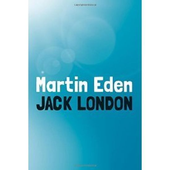 Martin Eden: Original and Unabridged