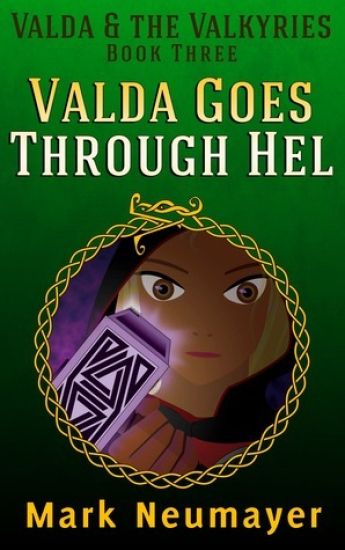 Valda Goes Through Hel: Valda & the Valkyries Book Three