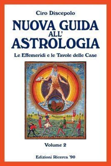 Nuova Guida all'Astrologia: Le Effemeridi e le Tavole delle Case