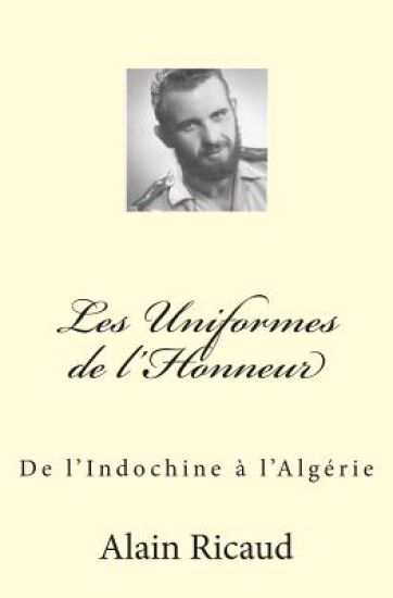 Les Uniformes de l'Honneur: De l'Indochine à l'Algérie