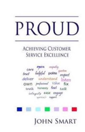 PROUD - Achieving Customer Service Excellence: Probably the only Customer Service acronym you will ever need