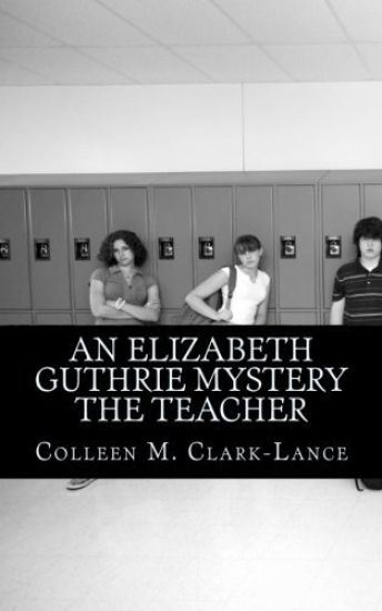An Elizabeth Guthrie Mystery The Teacher