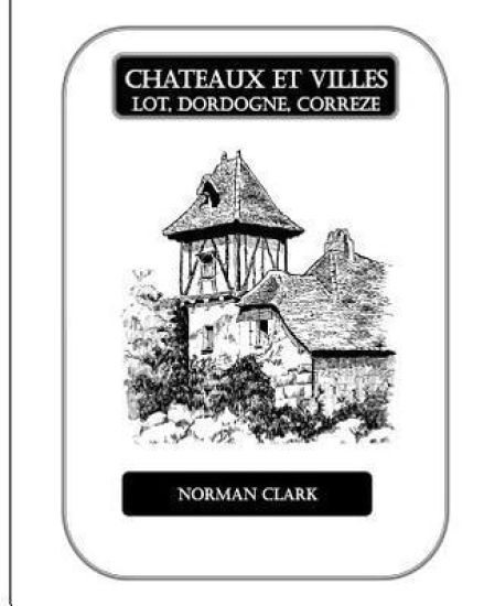 Chateaux et Villes Lot, Dordogne, Correze: Collection of Illustrations