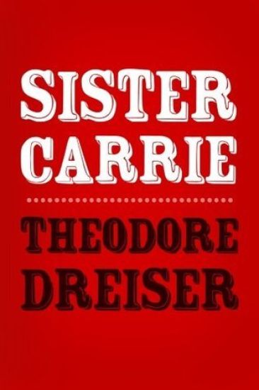 Sister Carrie: Original and Unabridged