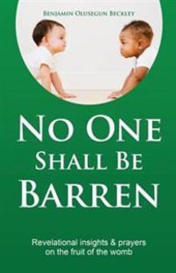 No One Shall Barren: Revelational Insights and Prayers on the Fruit of the Womb