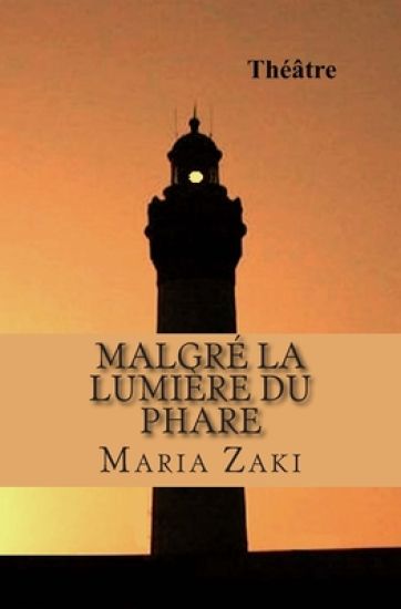 Malgré la lumière du phare: Théâtre