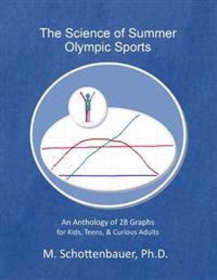 The Science of Summer Olympic Sports: An Anthology of 28 Graphs for Kids, Teens, & Curious Adults