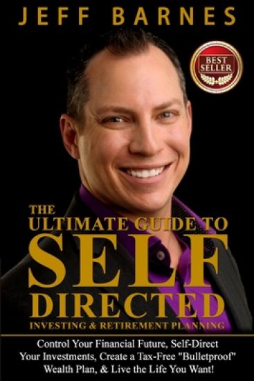 The Ultimate Guide to Self-Directed Investing & Retirement Planning: How to Take control of Your Financial Future, Self-Direct Your Investments, Creat