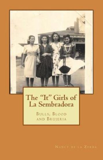 The "It" Girls of La Sembradora: Bulls, Blood and Brujeria