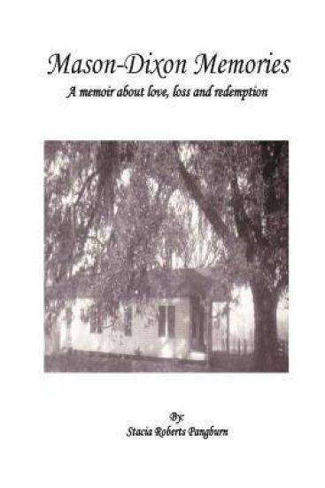 Mason-Dixon Memories: A Memoir About Love, Loss, and Redemption