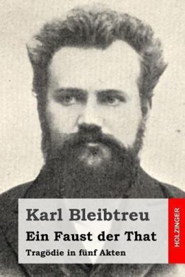 Ein Faust der That: Tragödie in fünf Akten