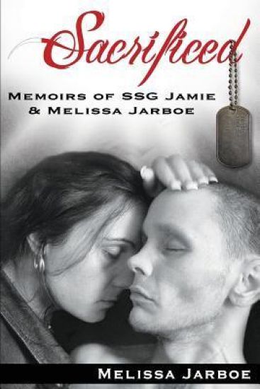 Sacrificed: Memoirs of SSG Jamie & Melissa
