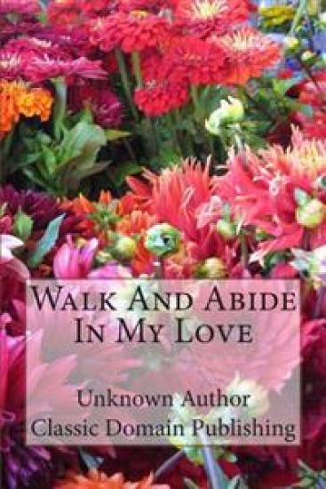 Walk And Abide In My Love