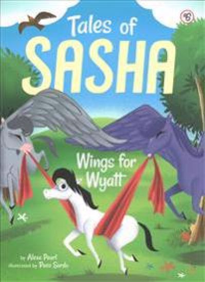 Tales of Sasha 6: Wings for Wyatt