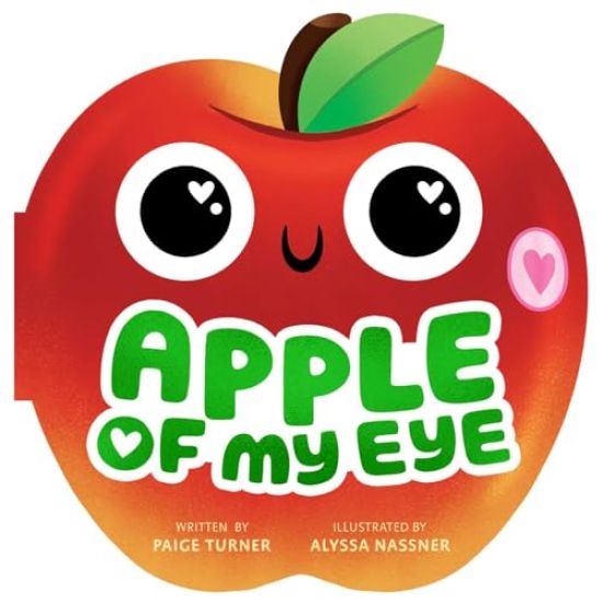 Apple of My Eye (A Shaped Novelty Board Book for Toddlers)