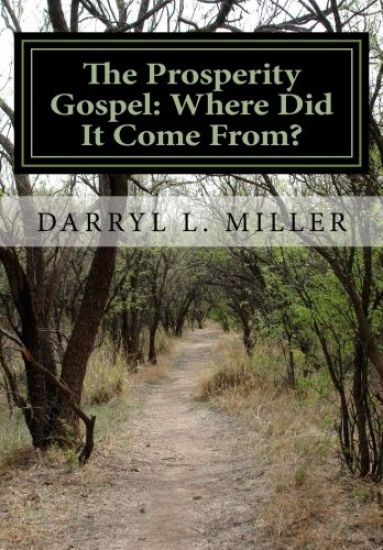 The Prosperity Gospel: Where Did It Come From?: Gnostic Source? Or Spiritual Revelation?