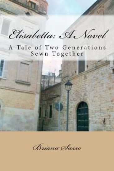 Elisabetta: A Novel: A Tale of Two Generations Sewn Together