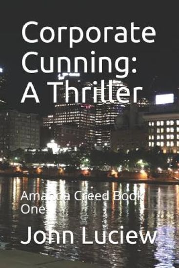 Corporate Cunning: A Thriller: Amanda Creed Book One