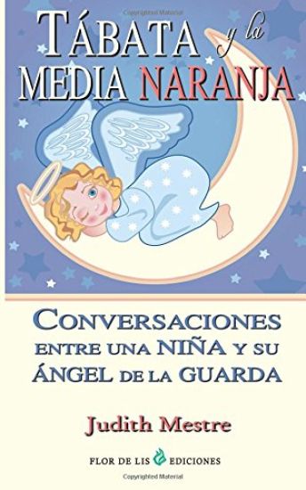 Tabata y la media naranja: Conversaciones entre una niña y su angel de la guarda