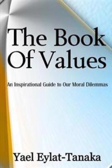 The Book of Values: An Inspirational Guide to Our Moral Dilemmas