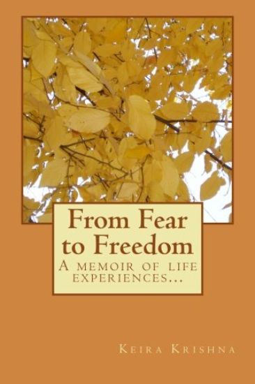 From Fear to Freedom: A narrative of true life experiences