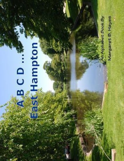 A B C D ... East Hampton: An Alphabet Book