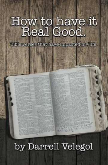How to have it Real Good: Bible verses that have impacted my life