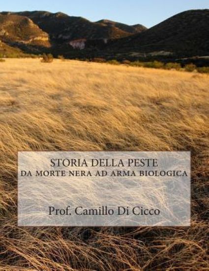 STORIA DELLA PESTE da Morte Nera ad Arma Biologica