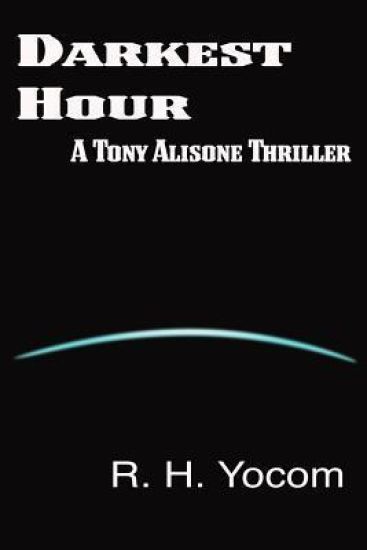 Darkest Hour: A Tony Alisone Thriller