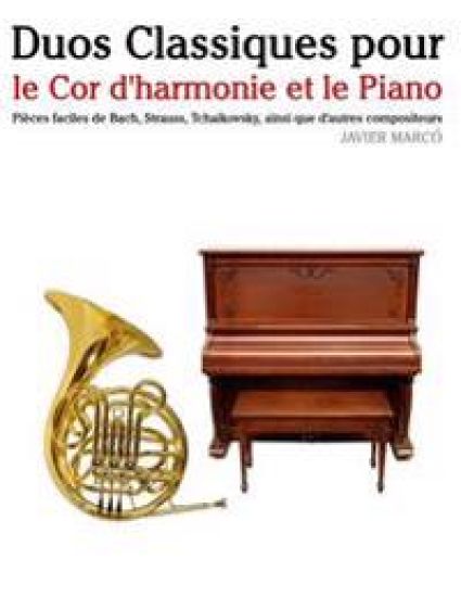 Duos Classiques Pour Le Cor d'Harmonie Et Le Piano: Pi