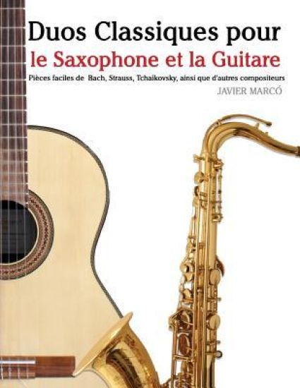 Duos Classiques Pour Le Saxophone Et La Guitare: Pi