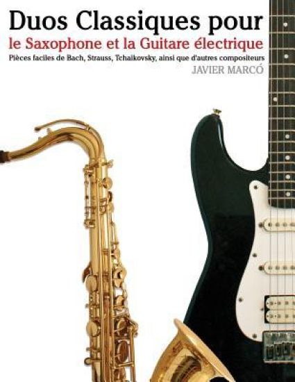 Duos Classiques Pour Le Saxophone Et La Guitare