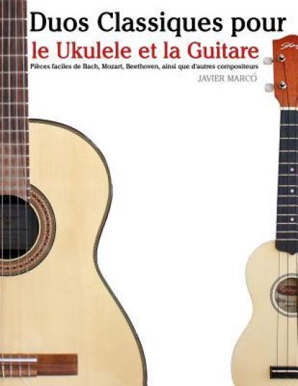 Duos Classiques Pour Le Ukulele Et La Guitare: Pi