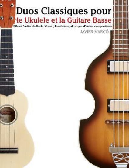 Duos Classiques Pour Le Ukulele Et La Guitare Basse: Pi
