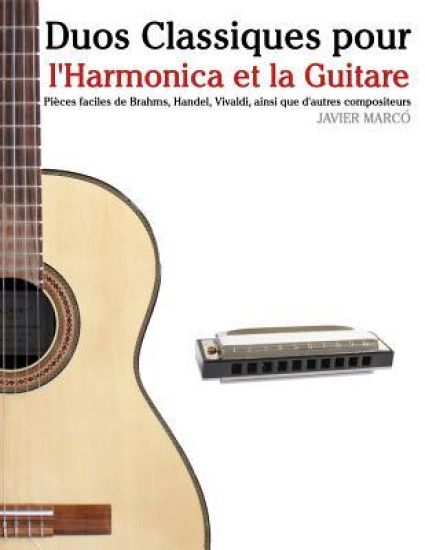Duos Classiques Pour l'Harmonica Et La Guitare: Pi